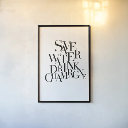 Save Water Drink Champagne by Mercedes Lopez Charro. shown as a paper print in a black flame. Available as a archival giclee rolled canvas, fine art paper, or poster print. SKU 66613h.
