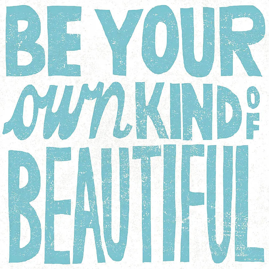 Be Your Own Kind of Beautiful by Michael Mullan. SKU 18274a. Archival Giclee Fine art print for wall decor.