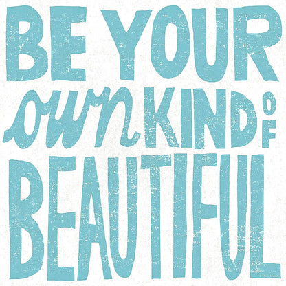 Be Your Own Kind of Beautiful by Michael Mullan. SKU 18274a. Archival Giclee Fine art print for wall decor.