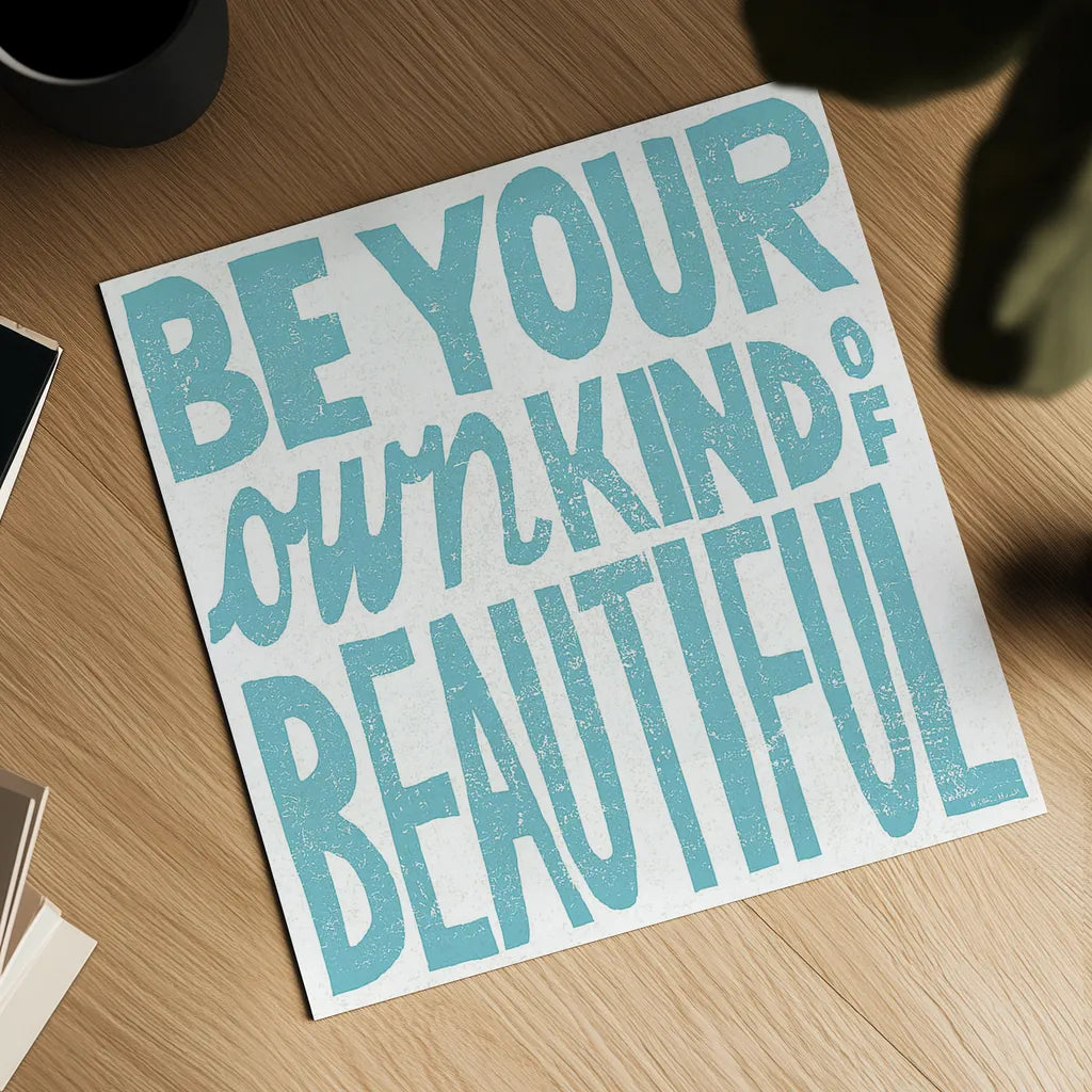 Be Your Own Kind of Beautiful by Michael Mullan. Shown as a detailed flat fine art print, highlighting archival giclee quality. Available as an archival giclee rolled canvas, fine art paper, or poster print. SKU 18274a.