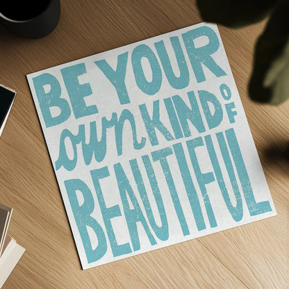 Be Your Own Kind of Beautiful by Michael Mullan. Shown as a detailed flat fine art print, highlighting archival giclee quality. Available as an archival giclee rolled canvas, fine art paper, or poster print. SKU 18274a.