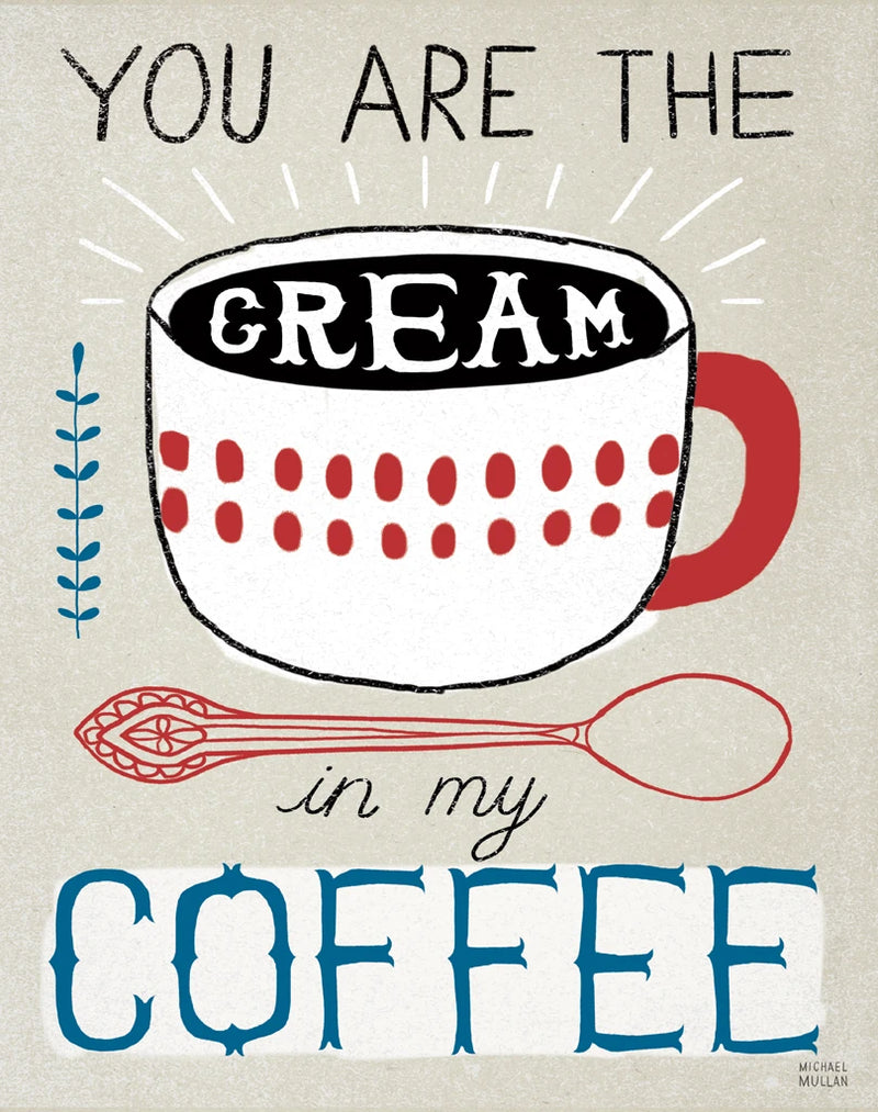 Cream in Your Coffee by Michael Mullan