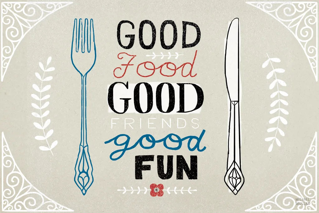 Good Food Friends Fun Horizontal by Michael Mullan. SKU 18693i. Archival Giclee Fine art print for wall decor.
