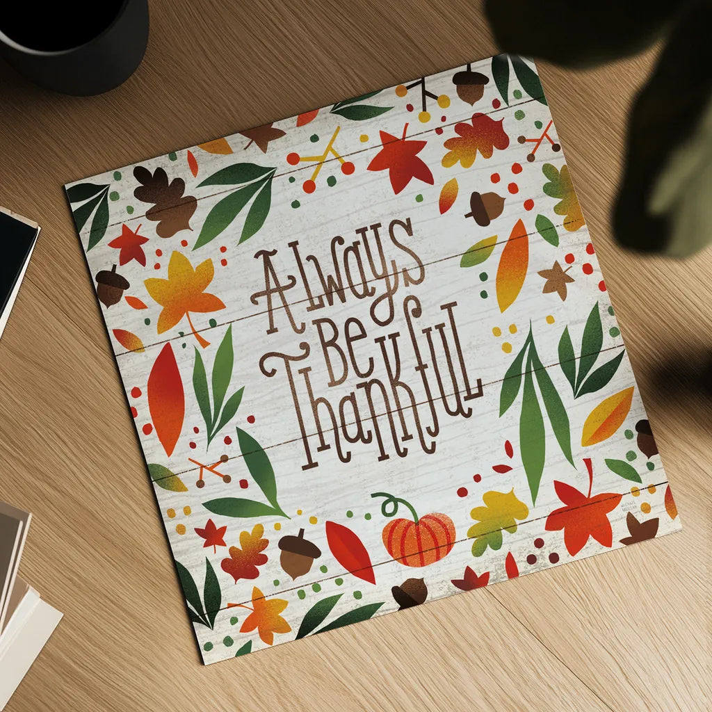 Harvest Time Always Be Thankful Shiplap Sq by Michael Mullan. Shown as a detailed flat fine art print, highlighting archival giclee quality. Available as an archival giclee rolled canvas, fine art paper, or poster print. SKU 44977a.