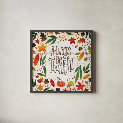 Harvest Time Always Be Thankful Shiplap Sq by Michael Mullan. Shown in a sleek black glass frame for a contemporary gallery look. Available as an archival giclee rolled canvas, fine art paper, or poster print. SKU 44977a.