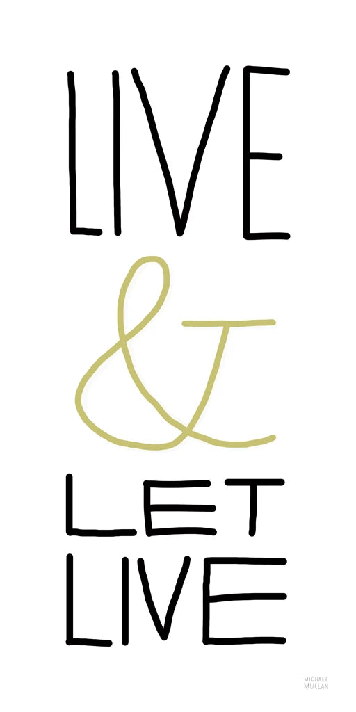 Live and Let Live White Vertical by Michael Mullan