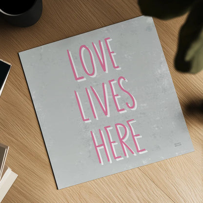 Love Lives Here Slate and Pink by Michael Mullan. Shown as a detailed flat fine art print, highlighting archival giclee quality. Available as an archival giclee rolled canvas, fine art paper, or poster print. SKU 67444a.