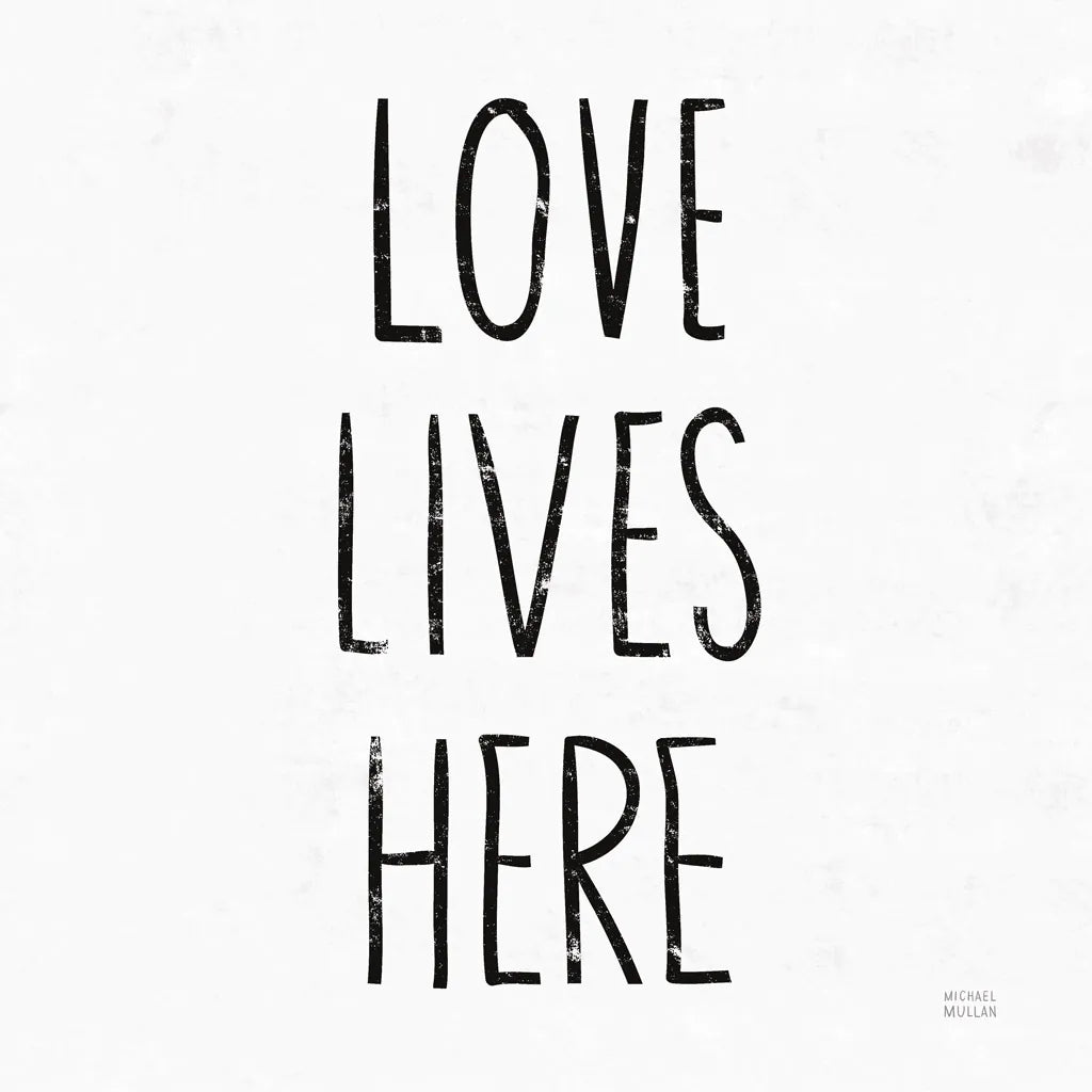 Love Lives Here Sq BW by Michael Mullan. SKU 54656a. Archival Giclee Fine art print for wall decor.