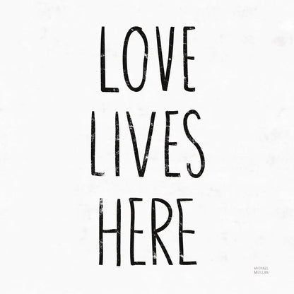 Love Lives Here Sq BW by Michael Mullan. SKU 54656a. Archival Giclee Fine art print for wall decor.
