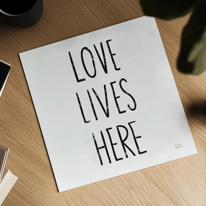 Love Lives Here Sq BW by Michael Mullan. Shown as a detailed flat fine art print, highlighting archival giclee quality. Available as an archival giclee rolled canvas, fine art paper, or poster print. SKU 54656a.