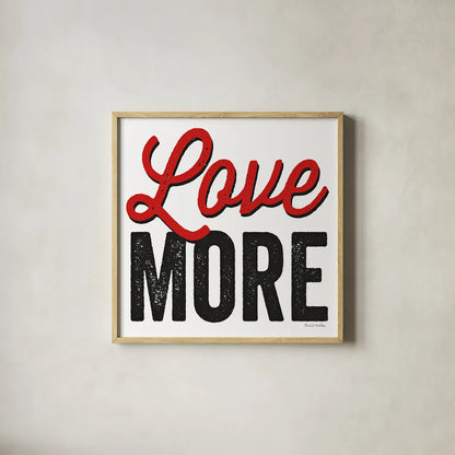 Love More on White by Michael Mullan. Shown in a natural wood glass frame for a timeless modern aesthetic. Available as an archival giclee rolled canvas, fine art paper, or poster print. SKU 30984a.