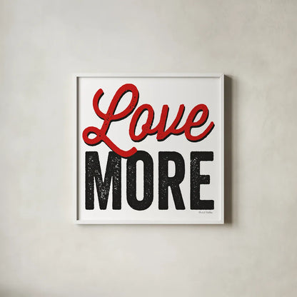 Love More on White by Michael Mullan. Shown in a crisp white glass frame for a clean and minimalist style. Available as an archival giclee rolled canvas, fine art paper, or poster print. SKU 30984a.