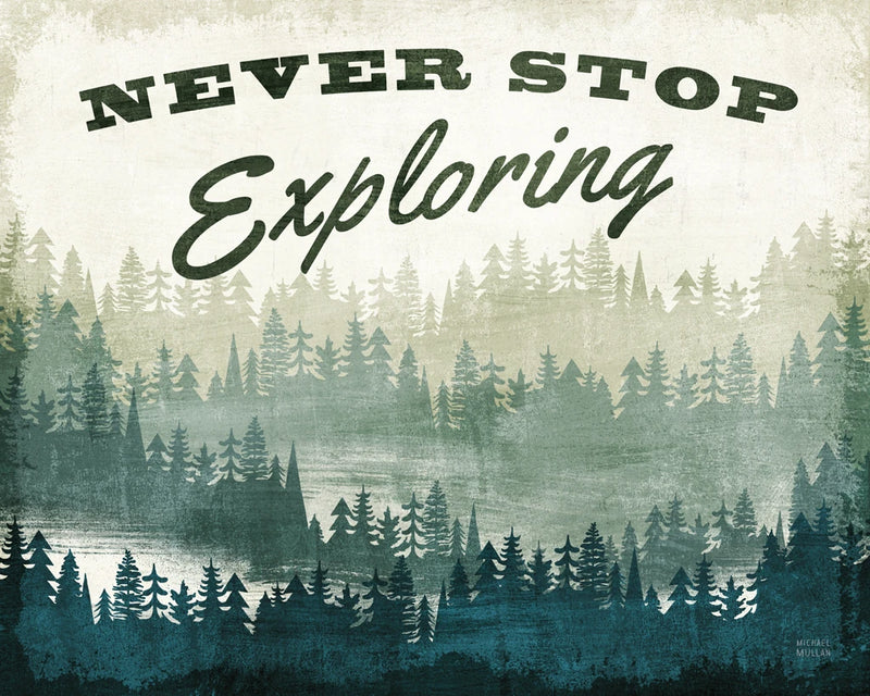 Never Stop Exploring by Michael Mullan