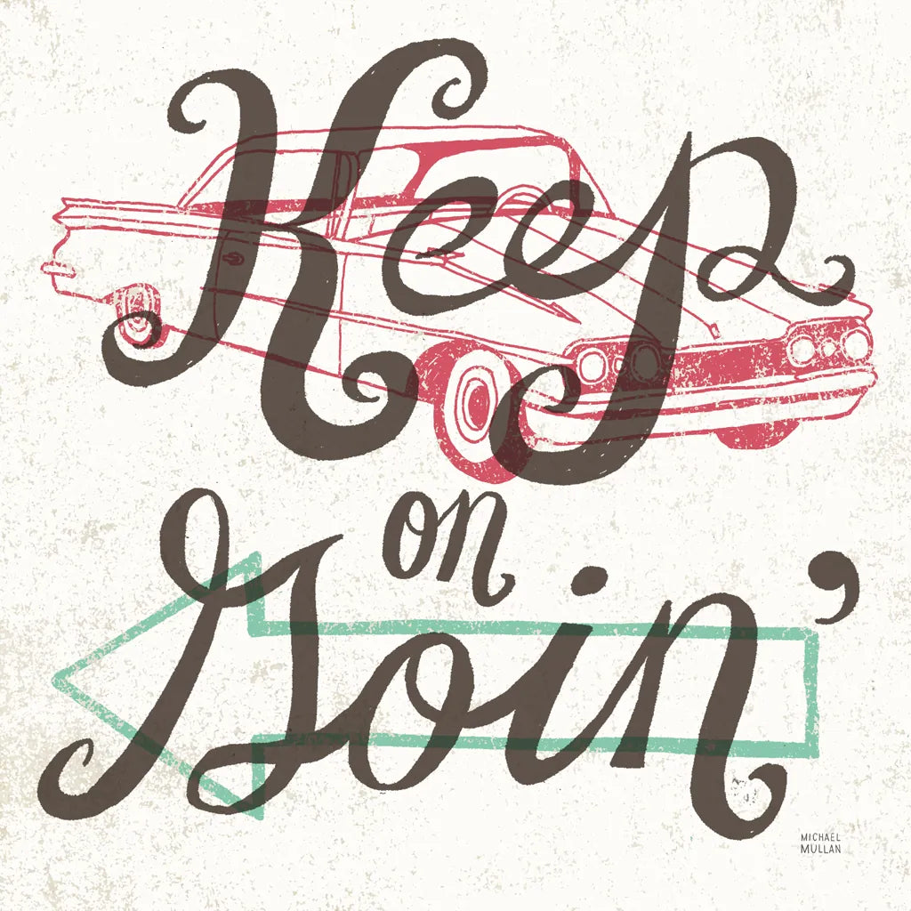 Road Trip Keep on Goin by Michael Mullan. SKU 19966a. Archival Giclee Fine art print for wall decor.