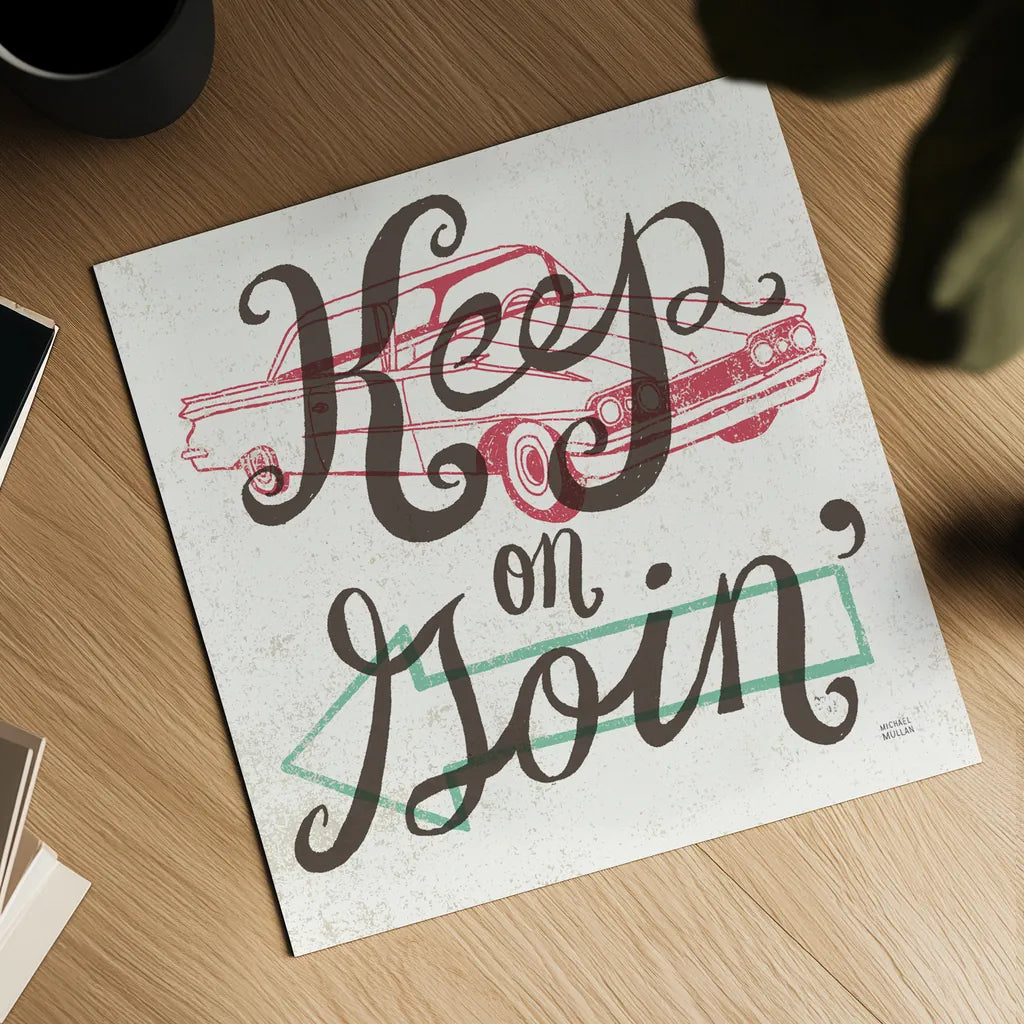 Road Trip Keep on Goin by Michael Mullan. Shown as a detailed flat fine art print, highlighting archival giclee quality. Available as an archival giclee rolled canvas, fine art paper, or poster print. SKU 19966a.