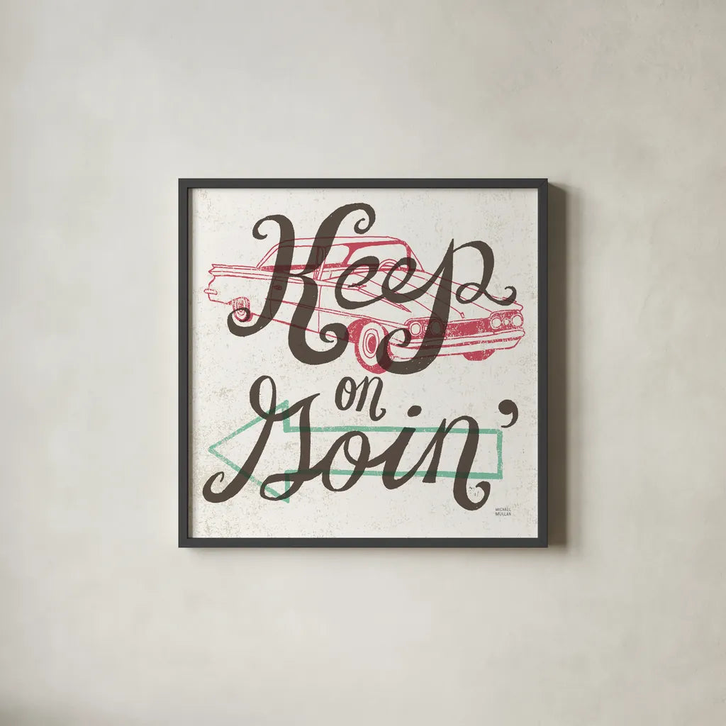Road Trip Keep on Goin by Michael Mullan. Shown in a sleek black glass frame for a contemporary gallery look. Available as an archival giclee rolled canvas, fine art paper, or poster print. SKU 19966a.