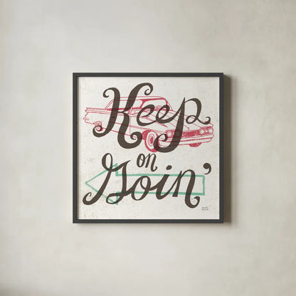 Road Trip Keep on Goin by Michael Mullan. Shown in a sleek black glass frame for a contemporary gallery look. Available as an archival giclee rolled canvas, fine art paper, or poster print. SKU 19966a.