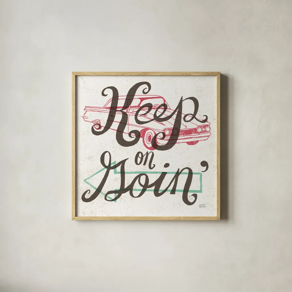 Road Trip Keep on Goin by Michael Mullan. Shown in a natural wood glass frame for a timeless modern aesthetic. Available as an archival giclee rolled canvas, fine art paper, or poster print. SKU 19966a.