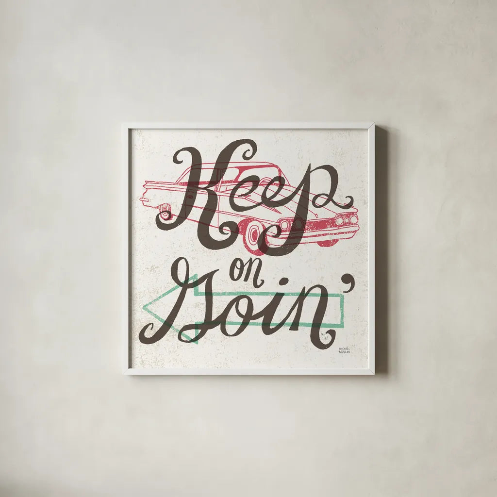 Road Trip Keep on Goin by Michael Mullan. Shown in a crisp white glass frame for a clean and minimalist style. Available as an archival giclee rolled canvas, fine art paper, or poster print. SKU 19966a.