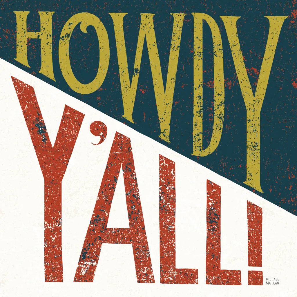 Southern Pride Sayings Howdy Yall by Michael Mullan. SKU 51167a. Archival Giclee Fine art print for wall decor.