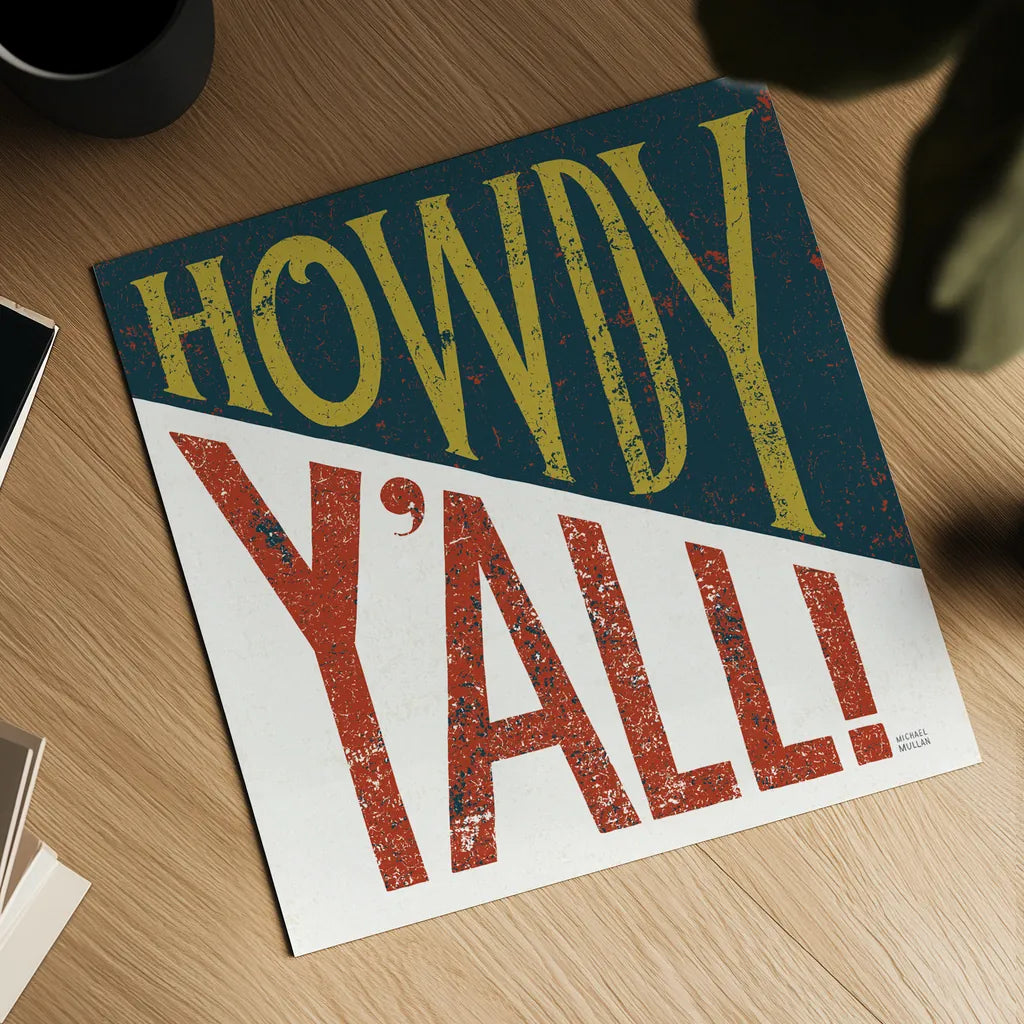 Southern Pride Sayings Howdy Yall by Michael Mullan. Shown as a detailed flat fine art print, highlighting archival giclee quality. Available as an archival giclee rolled canvas, fine art paper, or poster print. SKU 51167a.