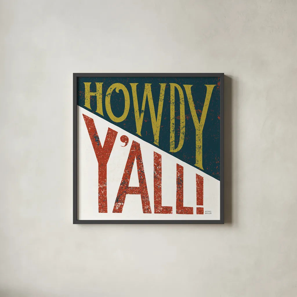 Southern Pride Sayings Howdy Yall by Michael Mullan. Shown in a sleek black glass frame for a contemporary gallery look. Available as an archival giclee rolled canvas, fine art paper, or poster print. SKU 51167a.