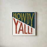 Southern Pride Sayings Howdy Yall by Michael Mullan. Shown in a crisp white glass frame for a clean and minimalist style. Available as an archival giclee rolled canvas, fine art paper, or poster print. SKU 51167a.