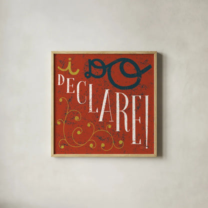 Southern Pride Sayings I Do Declare by Michael Mullan. Shown in a natural wood glass frame for a timeless modern aesthetic. Available as an archival giclee rolled canvas, fine art paper, or poster print. SKU 51165a.