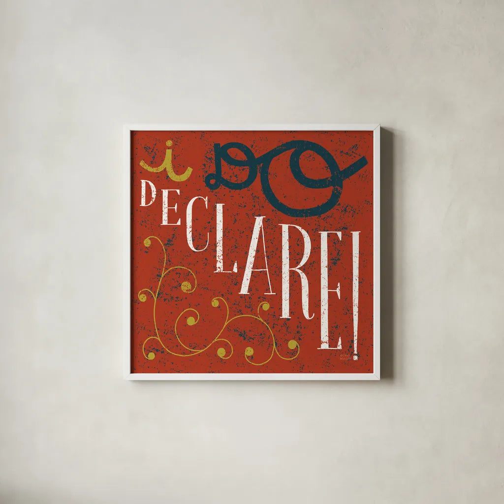 Southern Pride Sayings I Do Declare by Michael Mullan. Shown in a crisp white glass frame for a clean and minimalist style. Available as an archival giclee rolled canvas, fine art paper, or poster print. SKU 51165a.