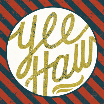 Southern Pride Sayings Yee Haw by Michael Mullan. SKU 51166a. Archival Giclee Fine art print for wall decor.