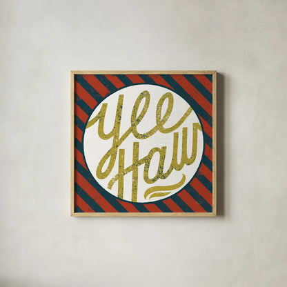 Southern Pride Sayings Yee Haw by Michael Mullan. Shown in a natural wood glass frame for a timeless modern aesthetic. Available as an archival giclee rolled canvas, fine art paper, or poster print. SKU 51166a.