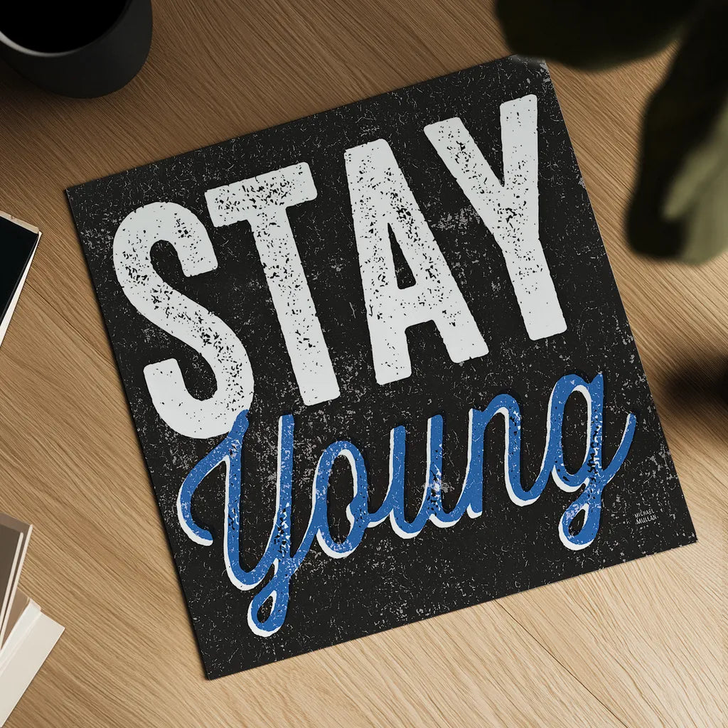 Stay Young by Michael Mullan. Shown as a detailed flat fine art print, highlighting archival giclee quality. Available as an archival giclee rolled canvas, fine art paper, or poster print. SKU 13852a.