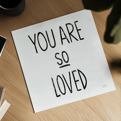 You Are So Loved Sq BW by Michael Mullan. Shown as a detailed flat fine art print, highlighting archival giclee quality. Available as an archival giclee rolled canvas, fine art paper, or poster print. SKU 54659a.