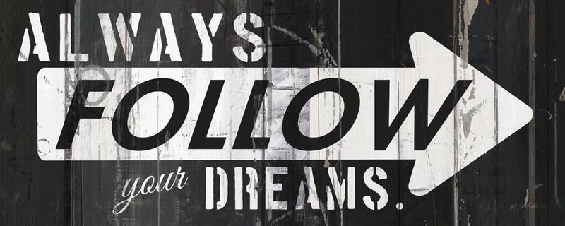 Always Follow Your Dreams by Mike Schick