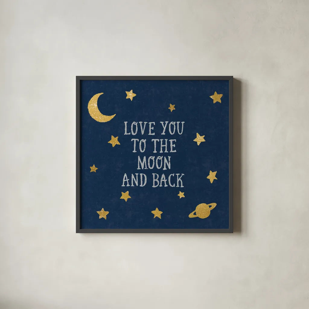 Love You To The Moon and Back by Moira Hershey. Shown in a sleek black glass frame for a contemporary gallery look. Available as an archival giclee rolled canvas, fine art paper, or poster print. SKU 49852a.