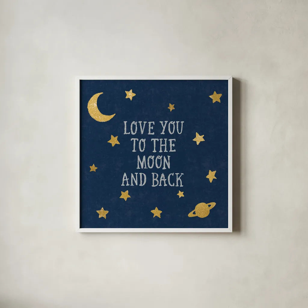 Love You To The Moon and Back by Moira Hershey. Shown in a crisp white glass frame for a clean and minimalist style. Available as an archival giclee rolled canvas, fine art paper, or poster print. SKU 49852a.