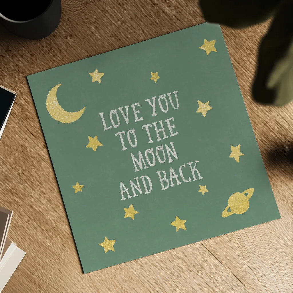 Love You To The Moon and Back Green by Moira Hershey. Shown as a detailed flat fine art print, highlighting archival giclee quality. Available as an archival giclee rolled canvas, fine art paper, or poster print. SKU 68211a.