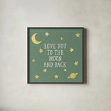 Love You To The Moon and Back Green by Moira Hershey. Shown in a sleek black glass frame for a contemporary gallery look. Available as an archival giclee rolled canvas, fine art paper, or poster print. SKU 68211a.