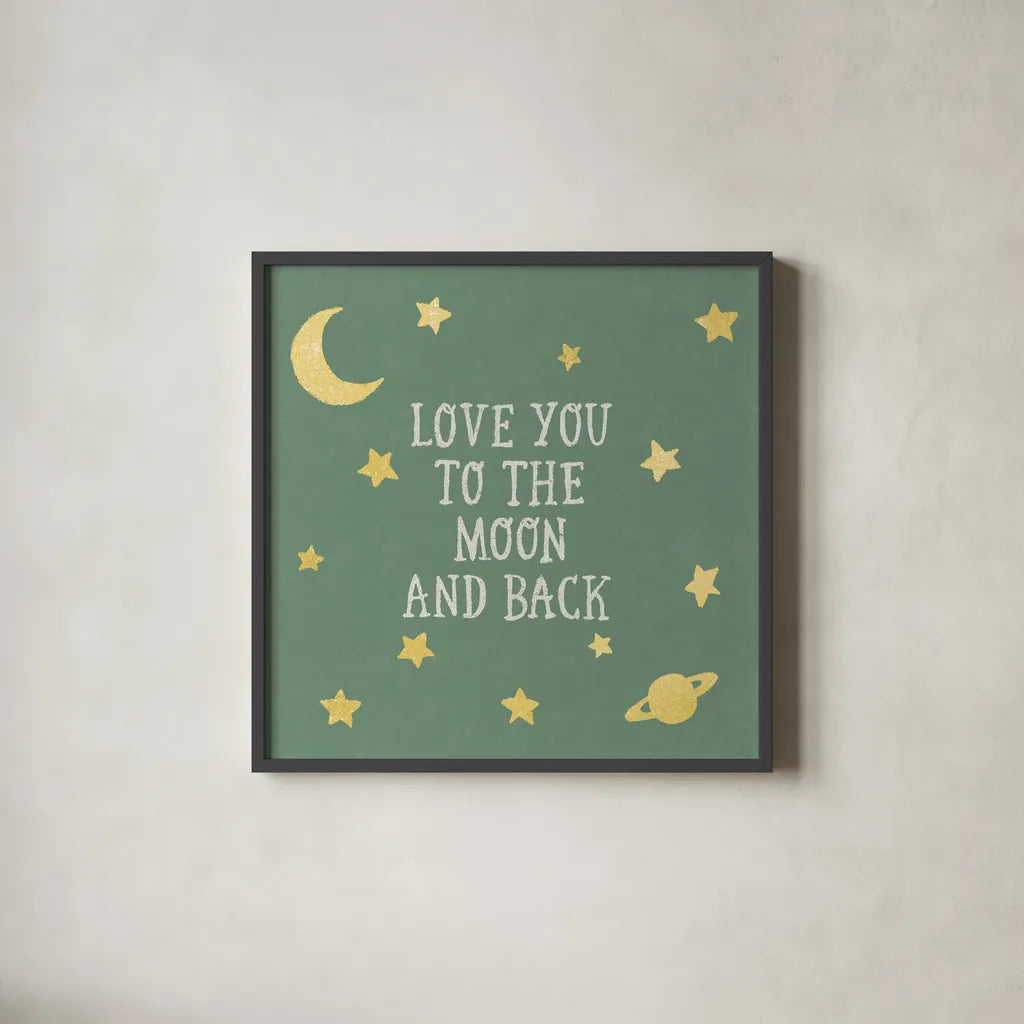 Love You To The Moon and Back Green by Moira Hershey. Shown in a sleek black glass frame for a contemporary gallery look. Available as an archival giclee rolled canvas, fine art paper, or poster print. SKU 68211a.