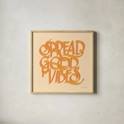 Spread Good Vibes by Sara Zieve Miller. Shown in a natural wood glass frame for a timeless modern aesthetic. Available as an archival giclee rolled canvas, fine art paper, or poster print. SKU 58296a.
