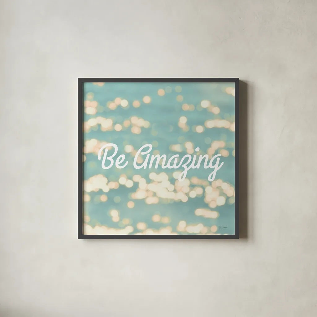 Be Amazing by Sue Schlabach. Shown in a sleek black glass frame for a contemporary gallery look. Available as an archival giclee rolled canvas, fine art paper, or poster print. SKU 45680a.