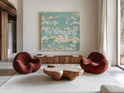 Be Amazing by Sue Schlabach. Shown as extra-large giant wall art in a modern living room. Available as an archival giclee rolled canvas, fine art paper, or poster print. SKU 45680a.