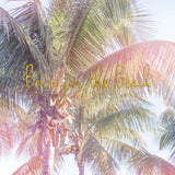 Dream Palm II Born for the Beach by Sue Schlabach. SKU 36334a. Archival Giclee Fine art print for wall decor.