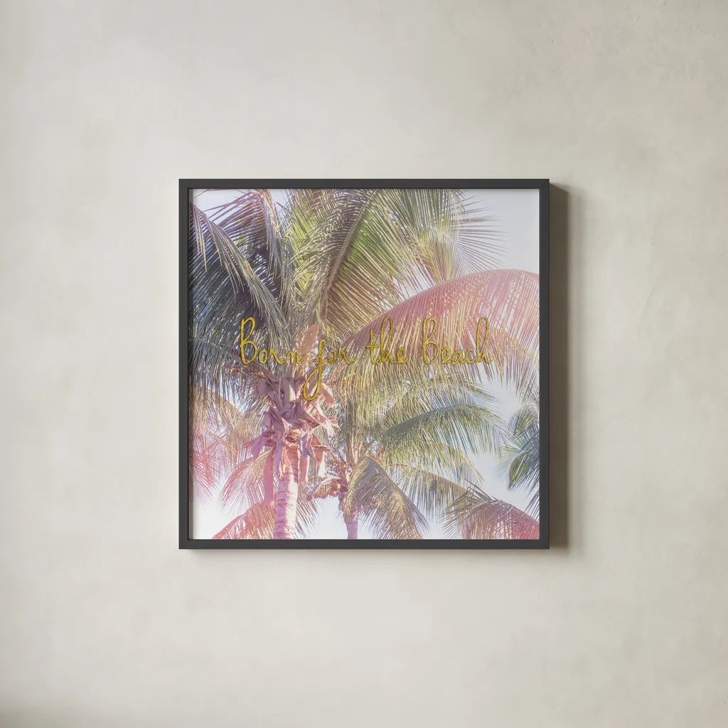 Dream Palm II Born for the Beach by Sue Schlabach. Shown in a sleek black glass frame for a contemporary gallery look. Available as an archival giclee rolled canvas, fine art paper, or poster print. SKU 36334a.