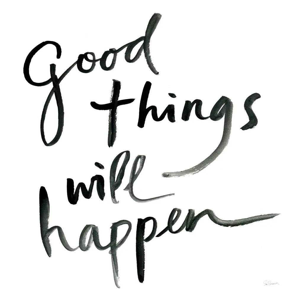 Good Things Will Happen Sq by Sue Schlabach. SKU 54189a. Archival Giclee Fine art print for wall decor.