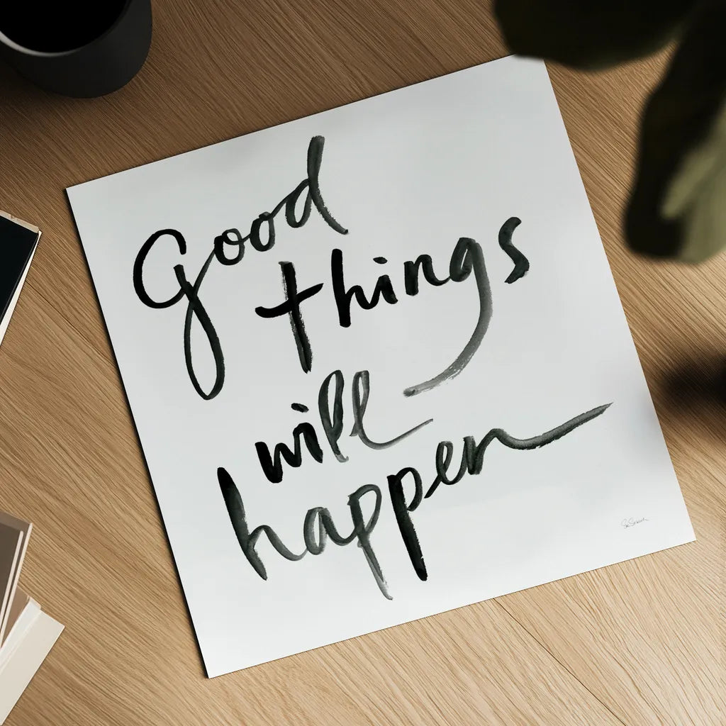 Good Things Will Happen Sq by Sue Schlabach. Shown as a detailed flat fine art print, highlighting archival giclee quality. Available as an archival giclee rolled canvas, fine art paper, or poster print. SKU 54189a.