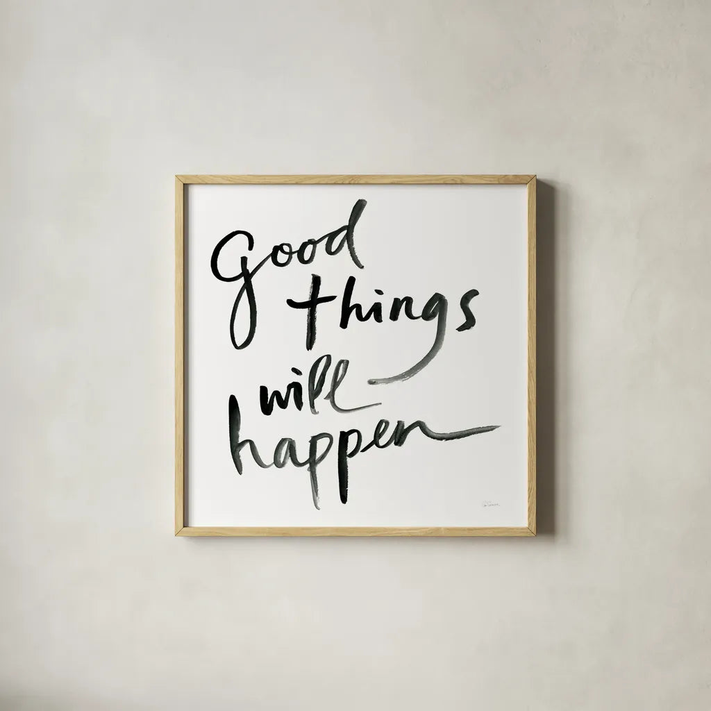 Good Things Will Happen Sq by Sue Schlabach. Shown in a natural wood glass frame for a timeless modern aesthetic. Available as an archival giclee rolled canvas, fine art paper, or poster print. SKU 54189a.