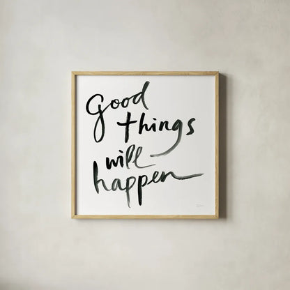 Good Things Will Happen Sq by Sue Schlabach. Shown in a natural wood glass frame for a timeless modern aesthetic. Available as an archival giclee rolled canvas, fine art paper, or poster print. SKU 54189a.
