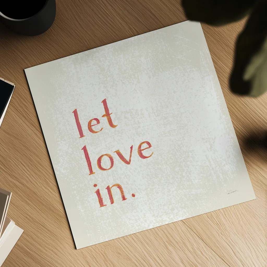 Let Love In by Sue Schlabach. Shown as a detailed flat fine art print, highlighting archival giclee quality. Available as an archival giclee rolled canvas, fine art paper, or poster print. SKU 70645a.