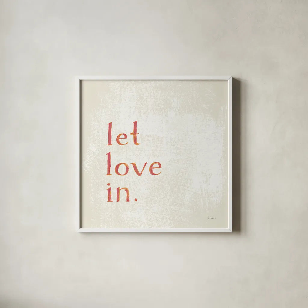Let Love In by Sue Schlabach. Shown in a crisp white glass frame for a clean and minimalist style. Available as an archival giclee rolled canvas, fine art paper, or poster print. SKU 70645a.